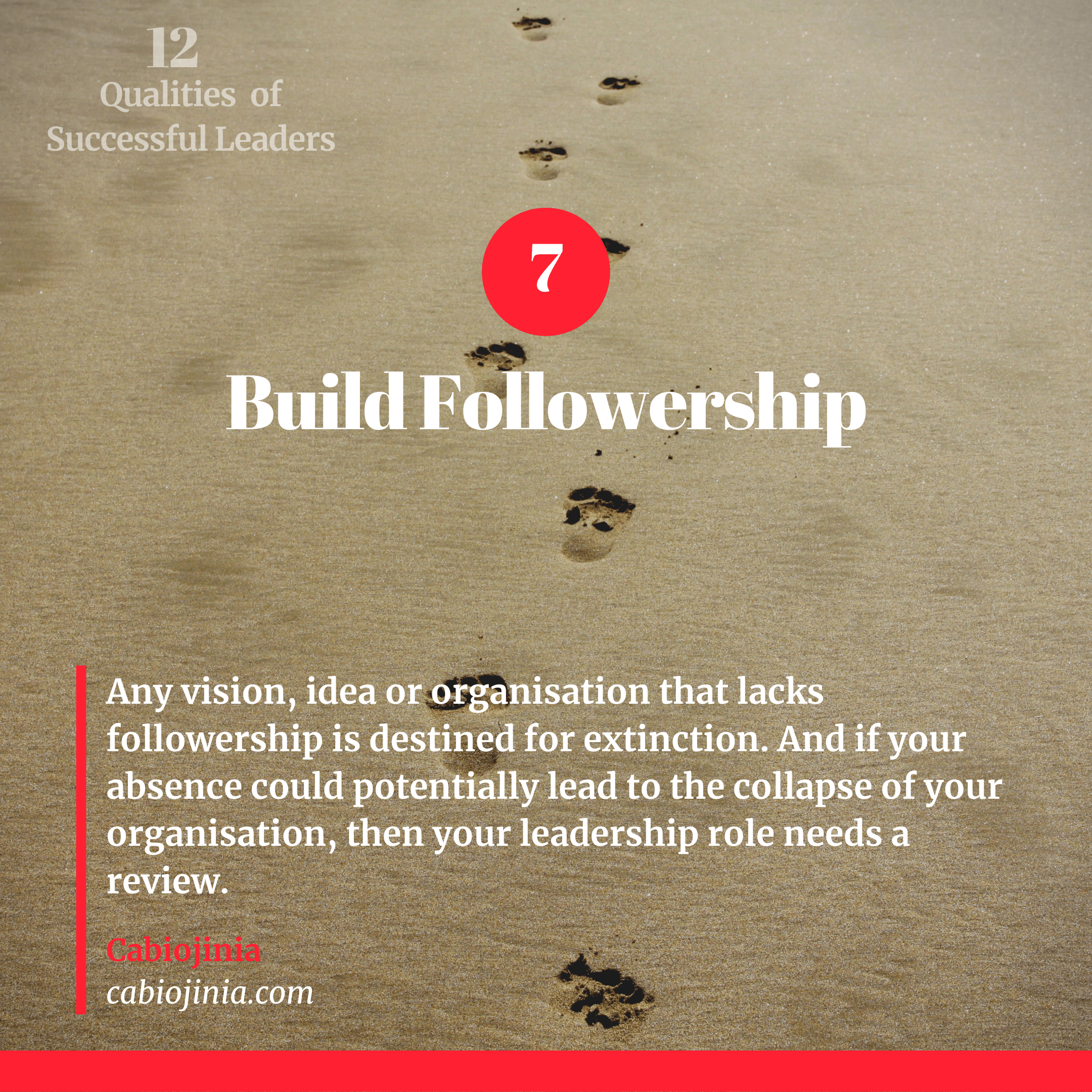 Building followership, an attribute of successful leaders. Cabiojinia