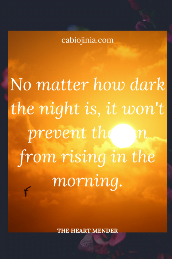 The sun will rise again. Cabiojinia