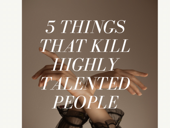 5 things that kill highly talented people by cabiojinia