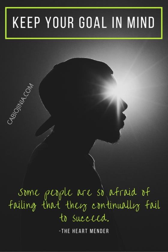 Some people are so afraid of failing that they fail to succeed