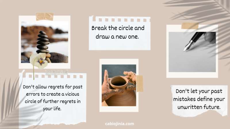 Break the circle and draw a new one. you cannot change your past. cabiojinia