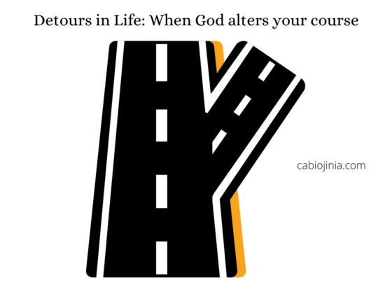 Detours in Life: When God alters your course by Cabiojinia