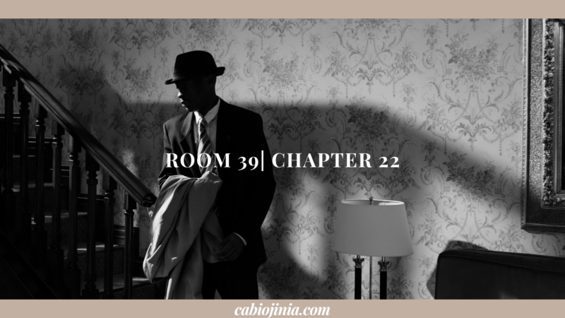 Room 39| Chapter 22 by Cabiojinia