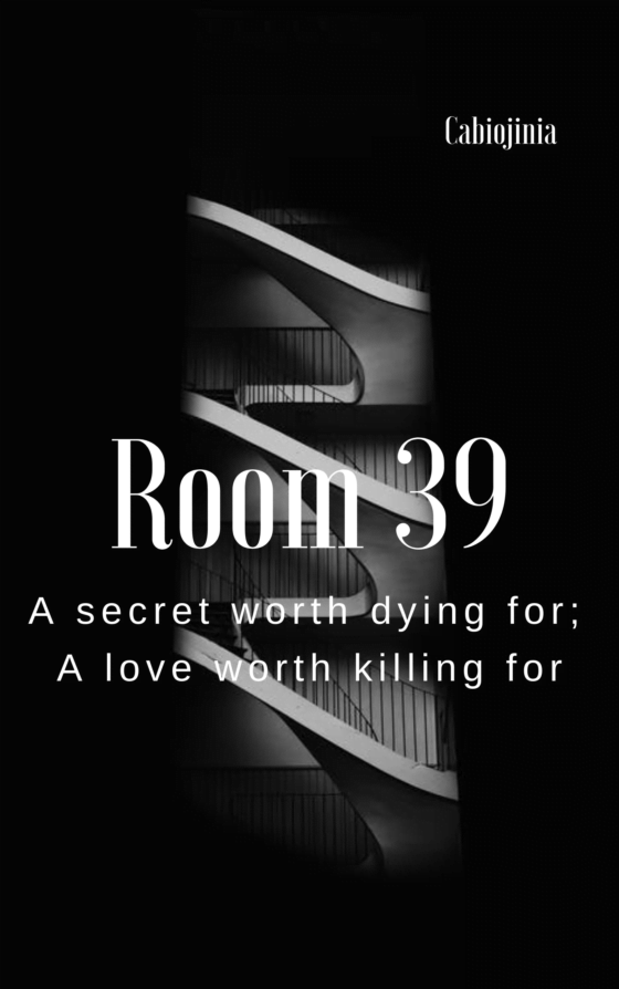 room 39. A secret worth dying for; a love worth killing for by cabiojinia