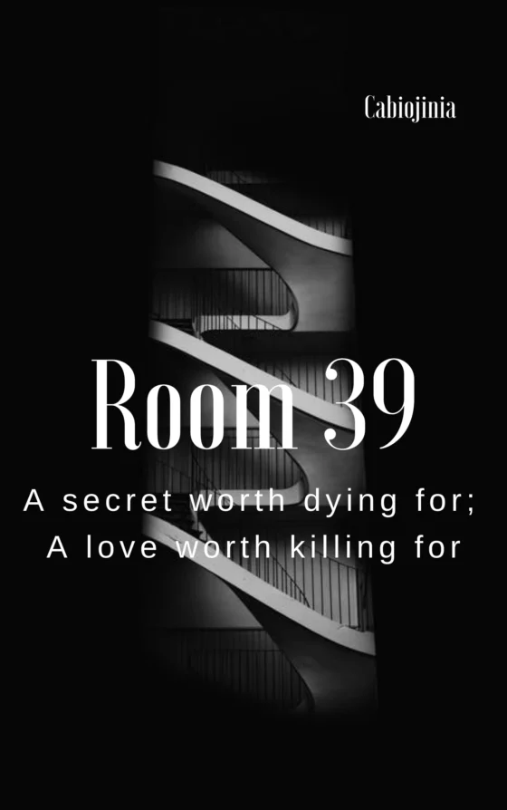 room 39. A secret worth dying for; a love worth killing for by cabiojinia