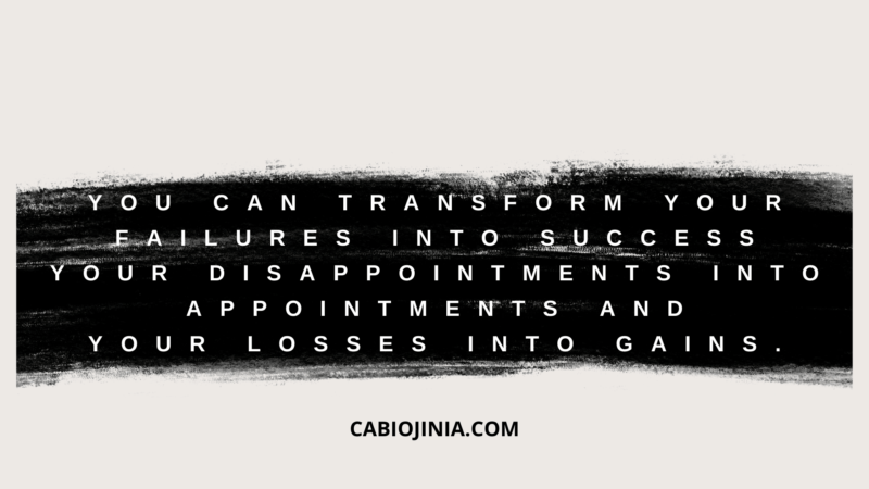 You can transform your failures into success