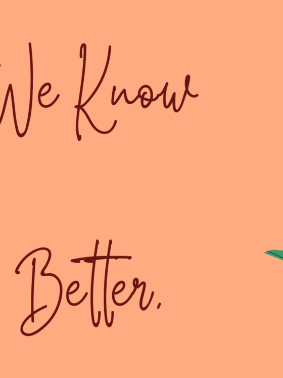 When we know better, we do better. By Cabiojinia