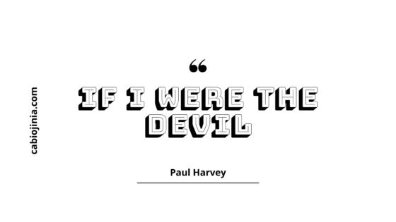 “If I Were The Devil": By Paul Harvey